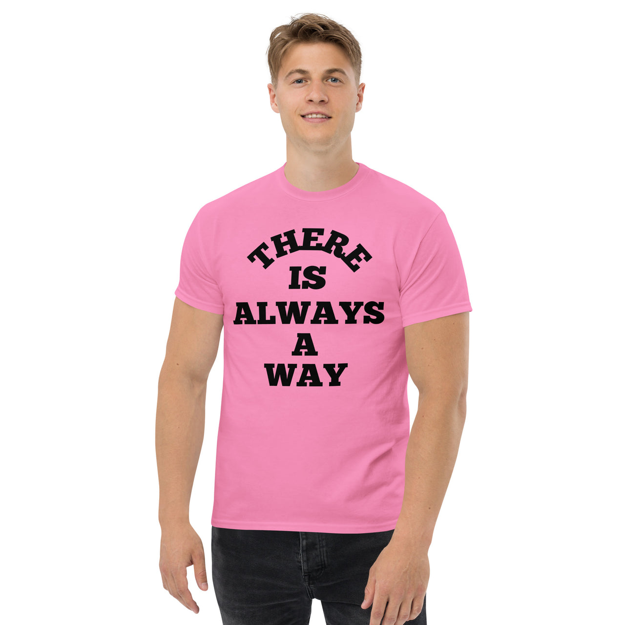 There Is Always A Way Motivational Inspirational Unisex Tshirt