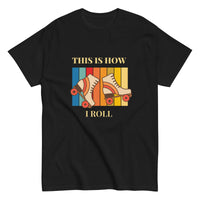 Thumbnail for This Is How I Roll Retro Style RollerSkating Roller Skater Vibe Tshirt