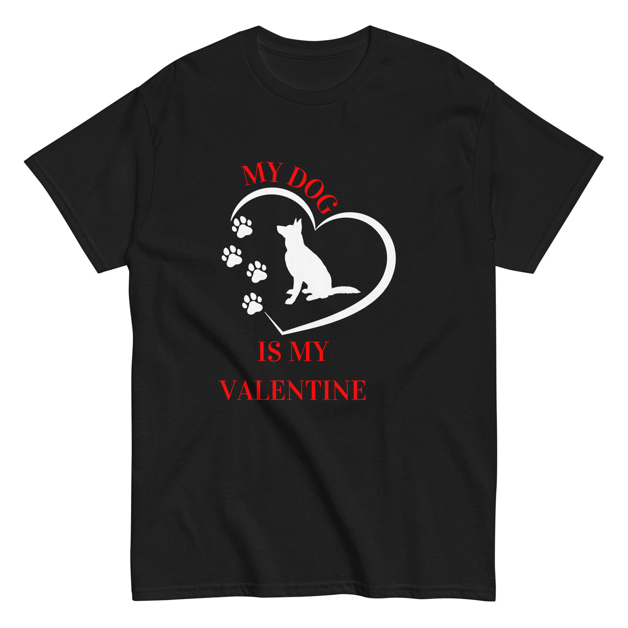 My Dog Is My Valentine Pet Lover Paw Print Heart Unisex Black T-Shirt