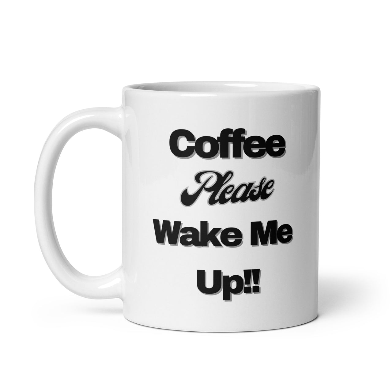 Coffee Wake Me Up! Not A Morning Person-Need Caffeine-White Coffee Mug