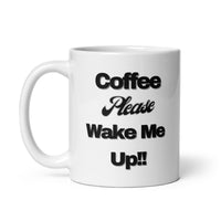 Thumbnail for Coffee Wake Me Up! Not A Morning Person-Need Caffeine-White Coffee Mug