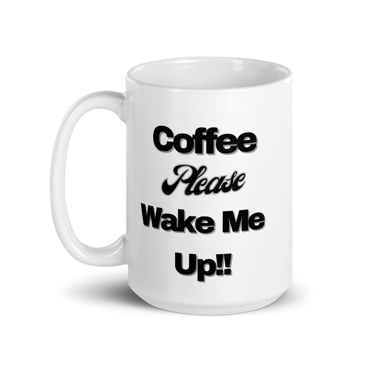 Coffee Wake Me Up! Not A Morning Person-Need Caffeine-White Coffee Mug