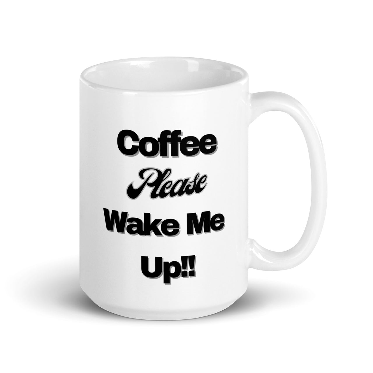 Coffee Wake Me Up! Not A Morning Person-Need Caffeine-White Coffee Mug